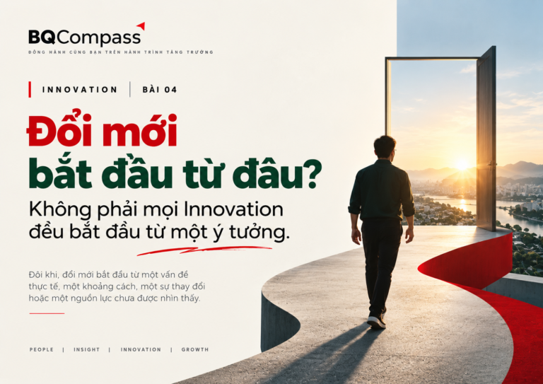 [Innovation] Bài 04 | Đổi mới bắt đầu từ đâu?