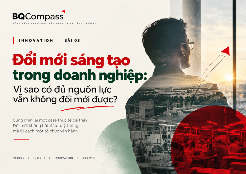 [Innovation] Bài 03 | Đổi mới sáng tạo trong doanh nghiệp: Vì sao có đủ nguồn lực vẫn không đổi mới được?