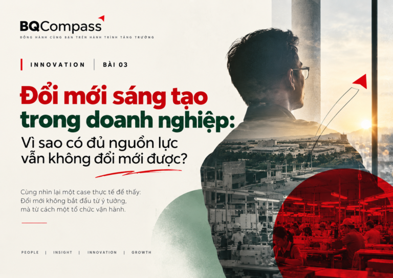 [Innovation] Bài 03 | Đổi mới sáng tạo trong doanh nghiệp: Vì sao có đủ nguồn lực vẫn không đổi mới được?
